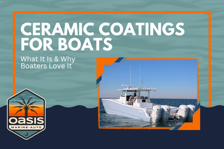 Ceramic Coating for Boats: What It Is and Why Boaters Love It