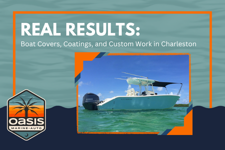 Real Results: Boat Covers, Coatings, and Custom Work in Charleston